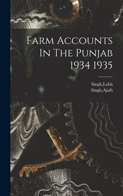 Comptes agricoles au Pendjab 1934 1935 - Farm Accounts In The Punjab 1934 1935
