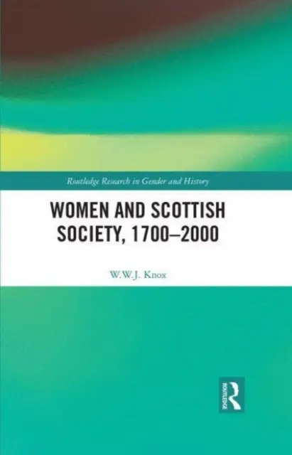 Les femmes et la société écossaise, 1700-2000 - Women and Scottish Society, 1700-2000