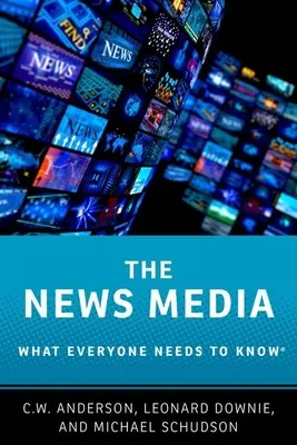 Les médias d'information : Ce que tout le monde doit savoir(r) - The News Media: What Everyone Needs to Know(r)