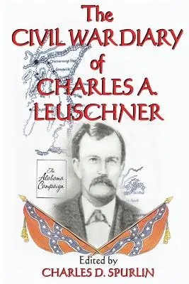 Le journal de Charles A. Leuschner pendant la guerre civile - The Civil War Diary of Charles A. Leuschner
