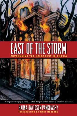 À l'est de la tempête : Surmonter l'Holocauste en Russie - East of the Storm: Outrunning the Holocaust in Russia