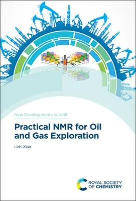 RMN pratique pour l'exploration pétrolière et gazière - Practical NMR for Oil and Gas Exploration
