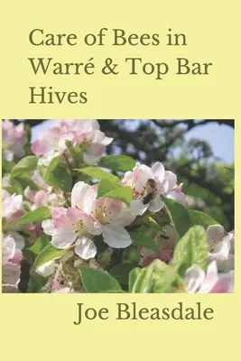 Soins aux abeilles dans les ruches Warr et Top Bar - Care of Bees in Warr & Top Bar Hives