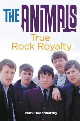 Les Animaux : La vraie royauté du rock - The Animals: True Rock Royalty