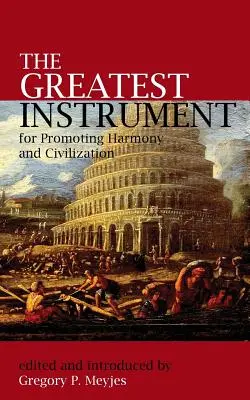 Le plus grand instrument de promotion de l'harmonie et de la civilisation - The Greatest Instrument for Promoting Harmony and Civilization