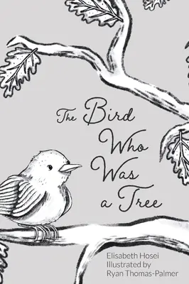 L'oiseau qui était un arbre - The Bird Who Was a Tree