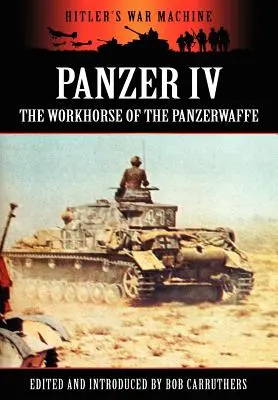 Panzer IV - Le cheval de bataille de la Panzerwaffe - Panzer IV - The Workhorse of the Panzerwaffe