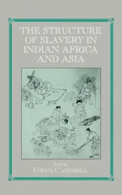 Structure de l'esclavage dans l'Afrique et l'Asie de l'océan Indien - Structure of Slavery in Indian Ocean Africa and Asia