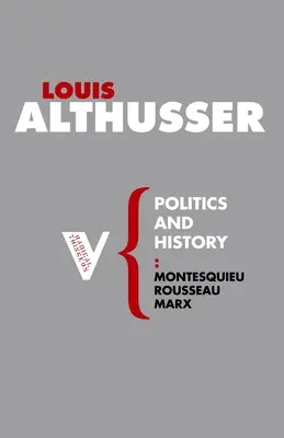 Politique et histoire : Montesquieu, Rousseau, Marx - Politics and History: Montesquieu, Rousseau, Marx