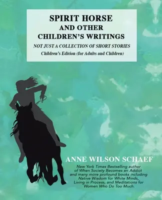 Le cheval spirituel et autres écrits pour enfants : Le cheval spirituel et autres écrits pour enfants : pas seulement un recueil d'histoires courtes, édition pour enfants (pour adultes et enfants) - Spirit Horse and Other Children's Writings: Not Just a Collection of Short Stories, Children's Edition (For Adults and Children