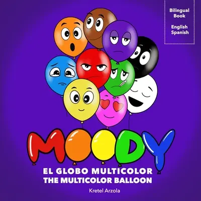 Moody, El Globo Multicolor : Libro de sentimientos y emociones Ensea ms de 10 emociones a nios pequeos Herramienta de aprendizaje temprano Padr - Moody, El Globo Multicolor: Libro de sentimientos y emociones Ensea ms de 10 emociones a nios pequeos Herramienta de aprendizaje temprano Padr