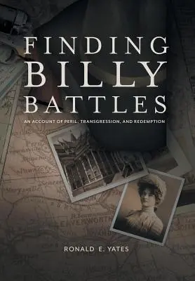 A la recherche de Billy Battles : Un récit de péril, de transgression et de rédemption - Finding Billy Battles: An Account of Peril, Transgression and Redemption