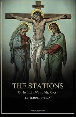 Les Stations, ou le Saint Chemin de Croix : Illustré en couleurs - Nouvelle édition en gros caractères - The Stations, Or the Holy Way of the Cross: Illustrated in colors - New edition in Large Print