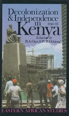 Décolonisation et indépendance au Kenya, 1940-1993 - Decolonization and Independence in Kenya, 1940-1993