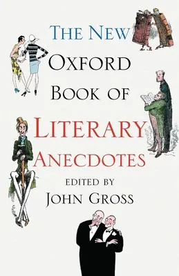 Le Nouveau Livre d'Oxford des Anecdotes Littéraires - The New Oxford Book of Literary Anecdotes