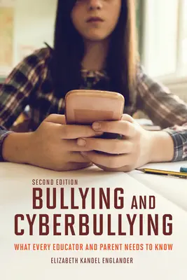 Bullying and Cyberbullying, deuxième édition : Ce que tout éducateur et parent doit savoir - Bullying and Cyberbullying, Second Edition: What Every Educator and Parent Needs to Know