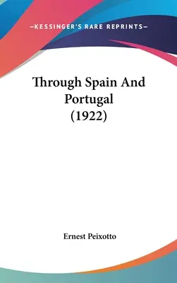 À travers l'Espagne et le Portugal (1922) - Through Spain And Portugal (1922)