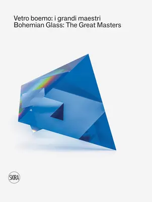 Le verre de Bohème : Les grands maîtres - Bohemian Glass: The Great Masters