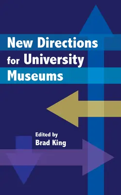 Nouvelles orientations pour les musées universitaires - New Directions for University Museums