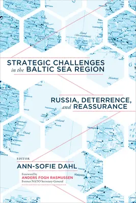Défis stratégiques dans la région de la mer Baltique : Russie, dissuasion et réassurance - Strategic Challenges in the Baltic Sea Region: Russia, Deterrence, and Reassurance