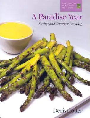 A Paradiso Year S & S : Spring and Summer Cooking (Une année Paradiso S & S : cuisine de printemps et d'été) - A Paradiso Year S & S: Spring and Summer Cooking