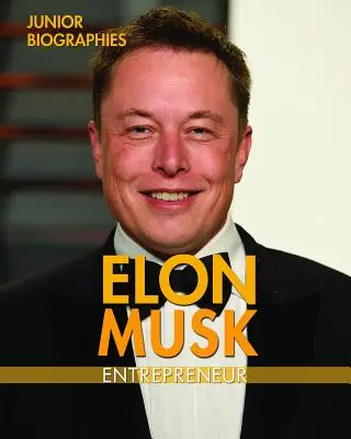 Elon Musk : Entrepreneur - Elon Musk: Entrepreneur