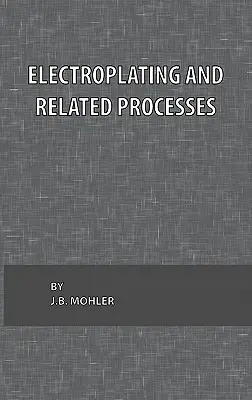 La galvanoplastie et les procédés connexes - Electroplating and Related Processes