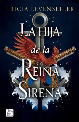 La Hija de la Reina Sirena (La Hija del Rey Pirata 2) / Fille de la Reine Sirène - La Hija de la Reina Sirena (La Hija del Rey Pirata 2) / Daughter of the Siren Queen