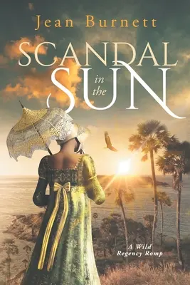 Scandale au soleil : Les nouvelles aventures de Lydia Bennet - Scandal in the Sun: The Further Adventures of Lydia Bennet