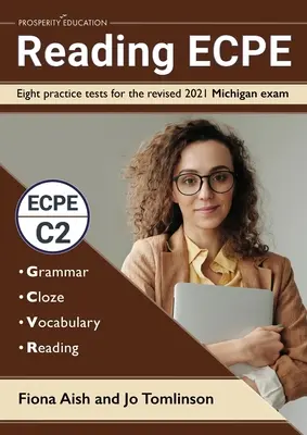 Reading ECPE : huit tests pratiques pour l'examen révisé du Michigan de 2021 - Reading ECPE: Eight practice tests for the revised 2021 Michigan exam