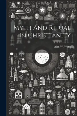 Mythes et rituels dans le christianisme - Myth And Ritual In Christianity