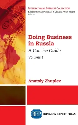 Faire des affaires en Russie, volume I : Un guide concis - Doing Business in Russia, Volume I: A Concise Guide