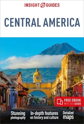 Insight Guides Central America : Guide de voyage avec eBook gratuit - Insight Guides Central America: Travel Guide with Free eBook