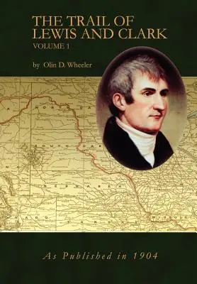 La piste de Lewis et Clark Vol 1 - The Trail of Lewis and Clark Vol 1