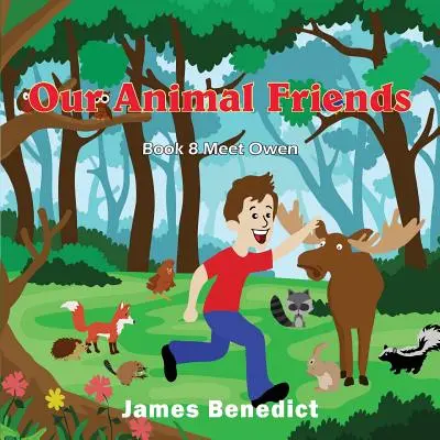 Nos amis les animaux : Nos amis les animaux rencontrent Owen - Our Animal Friends: Our Animal Friends Meet Owen