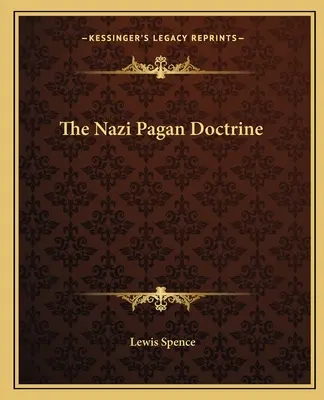 La doctrine païenne nazie - The Nazi Pagan Doctrine