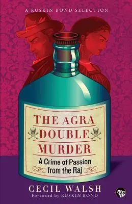 Le double meurtre d'Agra : Un crime passionnel du Raj - The Agra Double Murder: A Crime of Passion from the Raj