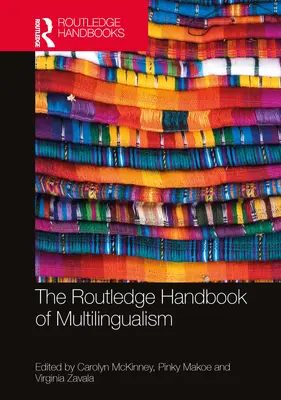 The Routledge Handbook of Multilingualism (en anglais) - The Routledge Handbook of Multilingualism