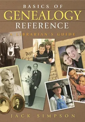 Les bases de la référence généalogique : Guide du bibliothécaire - Basics of Genealogy Reference: A Librarian's Guide