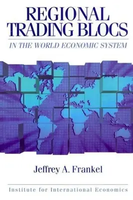 Les blocs commerciaux régionaux dans le système économique mondial - Regional Trading Blocs in the World Economic System