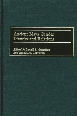 Identité et relations sexuelles chez les anciens Mayas - Ancient Maya Gender Identity and Relations