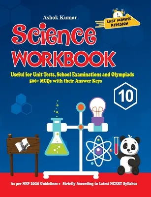 Cahier d'exercices de sciences de la classe 10 : utile pour les tests d'unités, les examens scolaires et les olympiades - Science Workbook Class 10: Useful for Unit Tests, School Examinations & Olympiads