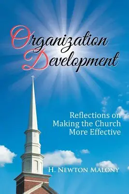 Développement de l'organisation : Réflexions sur l'amélioration de l'efficacité de l'Église - Organization Development: Reflections on Making the Church More Effective