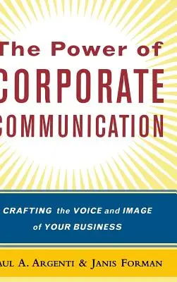 Le pouvoir de la communication d'entreprise : Créer la voix et l'image de votre entreprise - The Power of Corporate Communication: Crafting the Voice and Image of Your Business