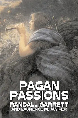 Pagan Passions par Randall Garrett, Science Fiction, Aventure, Fantasy - Pagan Passions by Randall Garrett, Science Fiction, Adventure, Fantasy