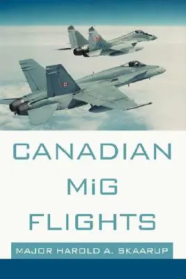 Vols de MiG canadiens - Canadian MiG Flights