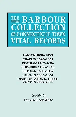Collection Barbour des registres d'état civil des villes du Connecticut. Volume 6 : Canton 1806-1853, Chaplin 1822-1851, Chatham 1767-1854, Cheshire 1780-1840, Chester 18 - Barbour Collection of Connecticut Town Vital Records. Volume 6: Canton 1806-1853, Chaplin 1822-1851, Chatham 1767-1854, Cheshire 1780-1840, Chester 18