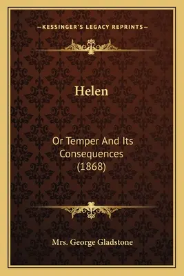 Hélène : ou l'emportement et ses conséquences (1868) - Helen: Or Temper And Its Consequences (1868)