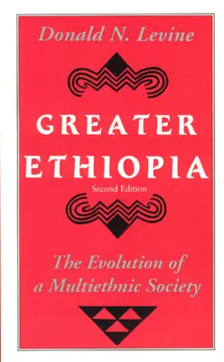 La Grande Éthiopie : L'évolution d'une société multiethnique - Greater Ethiopia: The Evolution of a Multiethnic Society