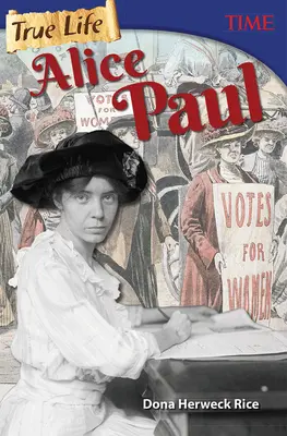 La vraie vie : Alice Paul - True Life: Alice Paul